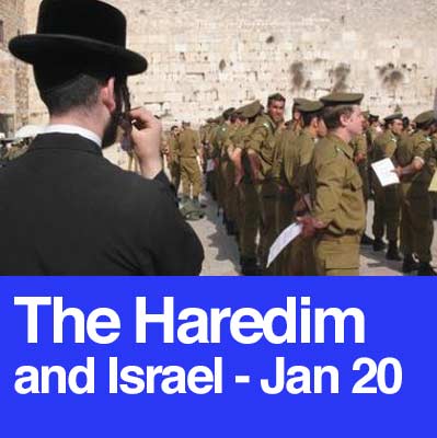 The Haredim and Israel - Jan 20