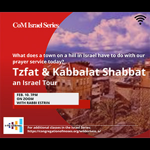 Tzfat and Kabbalat Shabbat | CoM Israel Series